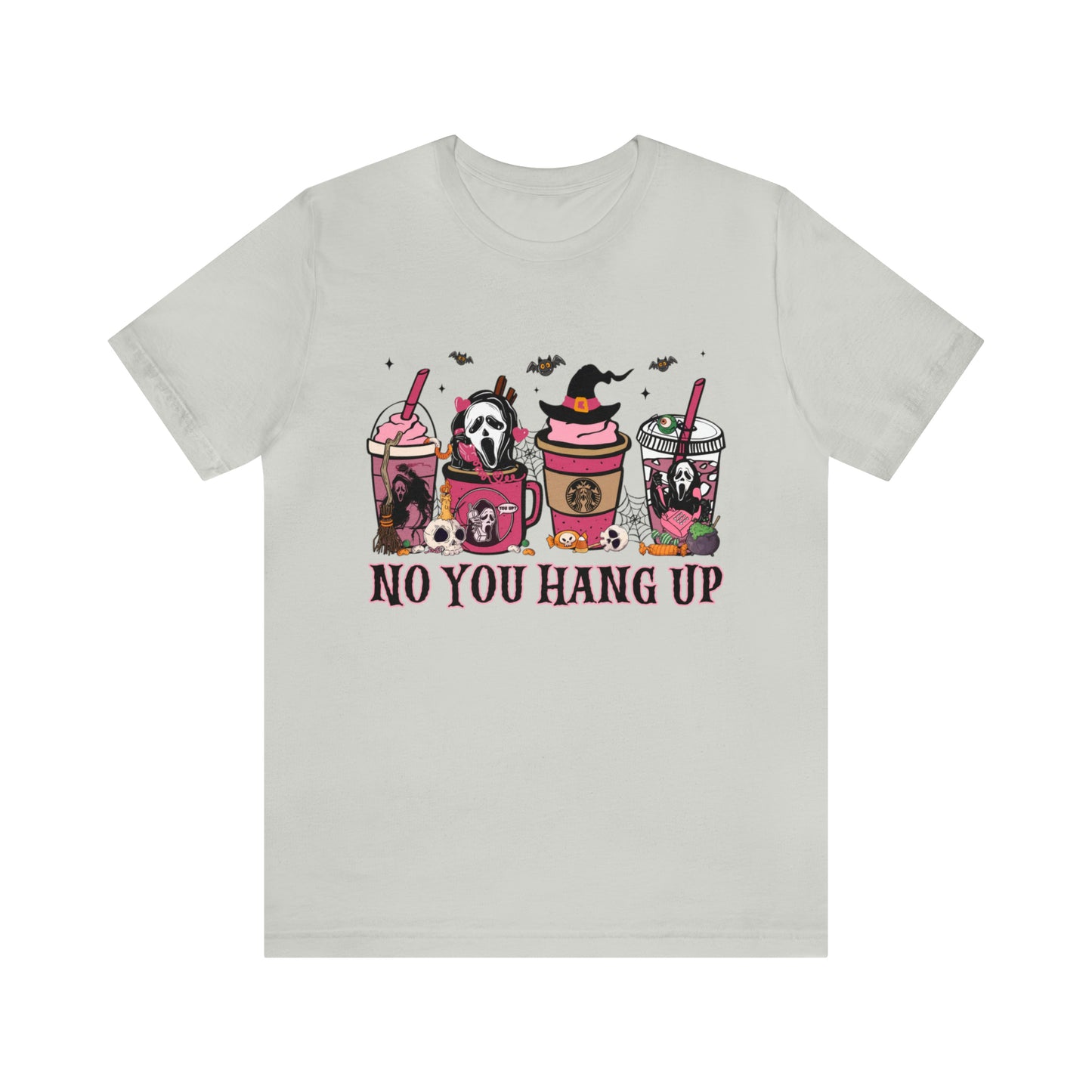 No You Hang Up Unisex Jersey Short Sleeve Tee