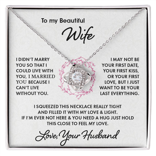 My Beautiful Wife | I can't live without you - Love Knot Necklace